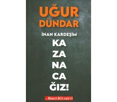 İnan Kardeşim Kazanacağız - Uğur Dündar - Sözcü Kitabevi