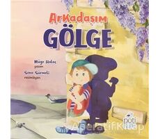 Arkadaşım Gölge - Müge Halaç - Pötikare Yayıncılık