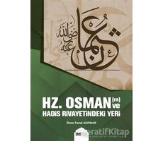 Hz. Osman ve Hadis Rivayetindeki Yeri - Ömer Faruk Akpınar - Siyer Yayınları