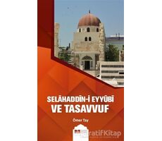 Selahaddin-i Eyyübi ve Tasavvuf - Ömer Tay - Siyer Yayınları