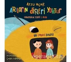 Arıların Dişleri Yoktur - Arzu Uçar - İthaki Çocuk Yayınları