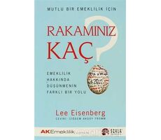 Mutlu Bir Emeklilik İçin Rakamınız Kaç? - Lee Eisenberg - Scala Yayıncılık