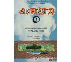 Japon Savaş Bıçağı Kültürü - Tanto Jutsu - Aikido - Mehmet Lemi Bağdatlılar - Scala Yayıncılık