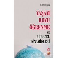 Yaşam Boyu Öğrenme ve Küresel Dinamikleri - H. Eylem Kaya - Nobel Bilimsel Eserler