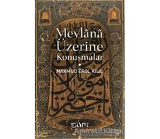 Mevlana Üzerine Konuşmalar - Mahmud Erol Kılıç - Sufi Kitap