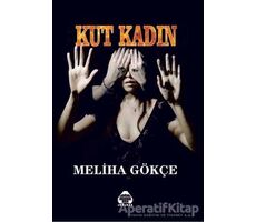 Kut Kadın - Meliha Gökçe - Alan Yayıncılık