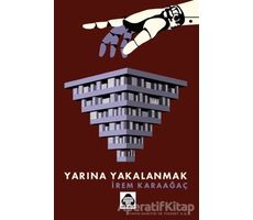 Yarına Yakalanmak - İrem Karaağaç - Alan Yayıncılık