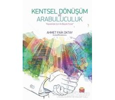 Kentsel Dönüşüm ve Arabuluculuk - Ahmet Faik Oktay - Nobel Bilimsel Eserler