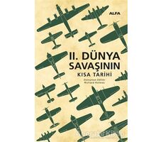 2. Dünya Savaşının Kısa Tarihi - Richard Holmes - Alfa Yayınları