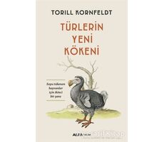 Türlerin Yeni Kökeni - Torill Kornfeldt - Alfa Yayınları