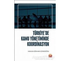 Türkiye’de Kamu Yönetiminde Koordinasyon - Hakan Gökhan Gündoğdu - Nobel Bilimsel Eserler