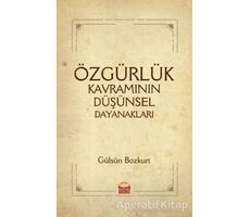 Özgürlük Kavramının Düşünsel Dayanakları - Gülsün Bozkurt - Nobel Bilimsel Eserler