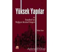 Yüksek Yapılar ve İstanbulun Değişen Kentsel İmgesi - Tuba Sarı - Nobel Bilimsel Eserler