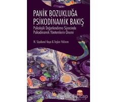 Panik Bozukluğa Psikodinamik Bakış - Taşkın Yıldırım - Nobel Bilimsel Eserler