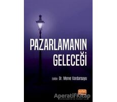 Pazarlamanın Geleceği - Merve Vardarsuyu - Nobel Bilimsel Eserler