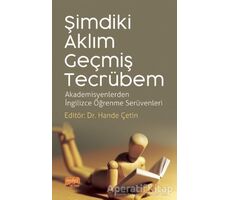 Şimdiki Aklım Geçmiş Tecrübem - Abdulvahit Çakır - Nobel Bilimsel Eserler