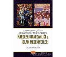 Karolenj Hanedanlığı ve İslam Medeniyetleri - Seda Demir - Nobel Bilimsel Eserler