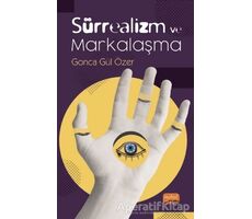 Sürrealizm ve Markalaşma - Gonca Gül Özer - Nobel Bilimsel Eserler