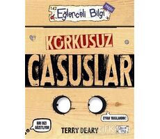 Korkusuz Casuslar - Terry Deary - Eğlenceli Bilgi Yayınları