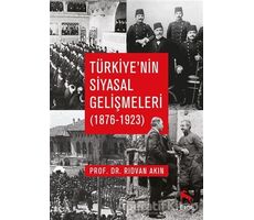 Türkiye’nin Siyasal Gelişmeleri (1876-1923) - Kolektif - Nora Kitap