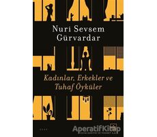 Kadınlar, Erkekler ve Tuhaf Öyküler - Nuri Sevsem Gürvardar - İthaki Yayınları