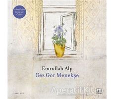 Gez Gör Menekşe - Emrullah Alp - İthaki Yayınları