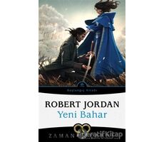 Yeni Bahar - Zaman Çarkı Başlangıç Kitabı - Robert Jordan - İthaki Yayınları