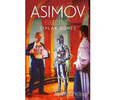 Çıplak Güneş - Robot Serisi 2. Kitap - Isaac Asimov - İthaki Yayınları
