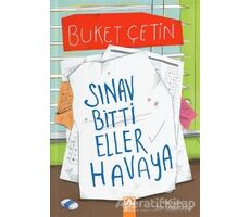 Sınav Bitti Eller Havaya - Buket Çetin - Altın Kitaplar