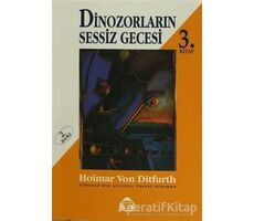Dinozorların Sessiz Gecesi 3 - Hoimar von Ditfurth - Alan Yayıncılık