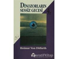 Dinozorların Sessiz Gecesi 4 - Hoimar von Ditfurth - Alan Yayıncılık