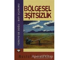 Bölgesel Eşitsizlik - Mustafa Sönmez - Alan Yayıncılık