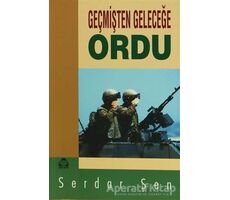 Geçmişten Geleceğe Ordu - Serdar Şen - Alan Yayıncılık