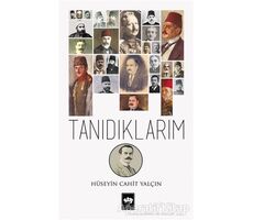 Tanıdıklarım - Hüseyin Cahit Yalçın - Ötüken Neşriyat