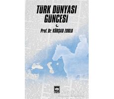 Türk Dünyası Güncesi - Kürşad Zorlu - Ötüken Neşriyat