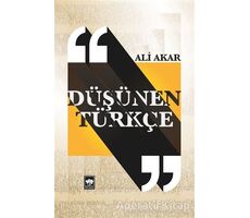 Düşünen Türkçe - Ali Akar - Ötüken Neşriyat