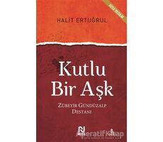 Kutlu Bir Aşk - Halit Ertuğrul - Nesil Yayınları