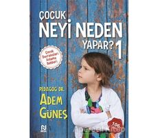 Çocuk Neyi Neden Yapar ? 1 - Adem Güneş - Nesil Yayınları