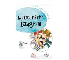 Gizli İşler Tayfası 2 - Korkunç Fikirler İstasyonu - Fatma Çağdaş Börekçi - Nesil Çocuk Yayınları