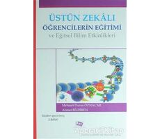 Üstün Zekalı Öğrencilerin Eğitimi ve Eğitsel Bilim Etkinlikleri - Ahmet Bildiren - Anı Yayıncılık