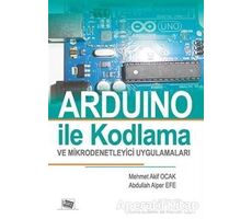 Arduino İle Kodlama ve Mikrodenetleyici Uygulamalar (Renksiz Baskı)