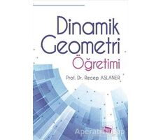 Dinamik Geometri Öğretimi - Recep Aslaner - Anı Yayıncılık