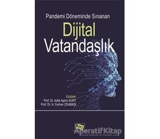 Pandemi Döneminde Sınanan Dijital Vatandaşlık - Adile Aşkım Kurt - Anı Yayıncılık