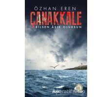Çanakkale - Bilsen Aşık Olursun - Özhan Eren - Alfa Yayınları