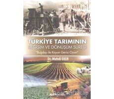 Türkiye Tarımının Değişim Dönüşüm Süreci - Mehdi Eker - Alfa Yayınları