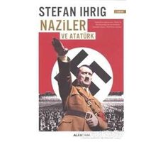 Naziler ve Atatürk - Stefan Ihrig - Alfa Yayınları