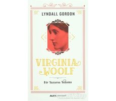 Virginia Woolf - Bir Yazarın Yaşamı - Lyndall Gordon - Alfa Yayınları