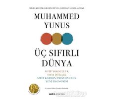 Üç Sıfırlı Dünya - Muhammed Yunus - Alfa Yayınları