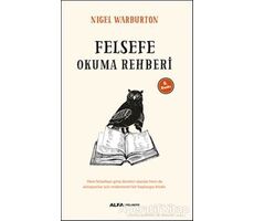 Felsefe Okuma Rehberi - Nigel Warburton - Alfa Yayınları