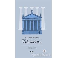 Mimarlık Üzerine - Vitruvius - Alfa Yayınları